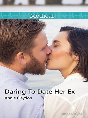 cover image of Daring to Date Her Ex
